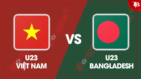  Nhận định bóng đá U23 Việt Nam vs U23 Bangladesh, 19h00 ngày 3/9: Chờ 'vua trẻ' ra oai! 